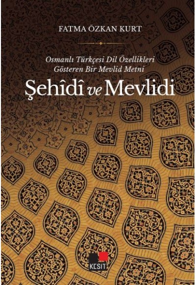 Osmanlı Türkçesi Dil Özellikleri Gösteren Bir Mevlid Metni Şehîdî Ve Mevlidi