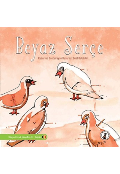 Beyaz Serçe - Kusursuz Dost Arayan Kusursuz Dost Bulabilir