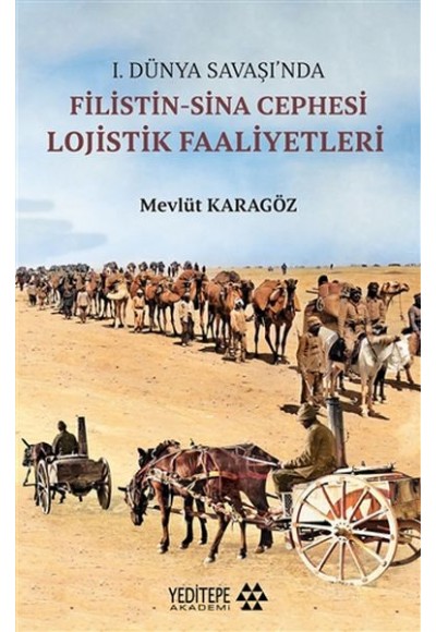 1.Dünya Savaşı’nda Filistin-Sina Cephesi Lojistik Faaliyetleri
