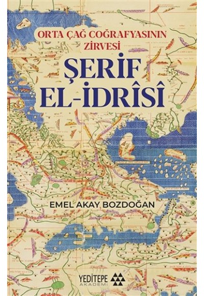 Orta Çağ Coğrafyasının Zirvesi Şerif El-İdrisi