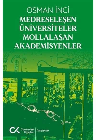 Medreseleşen Üniversiteler Mollalaşan Akademisyenler