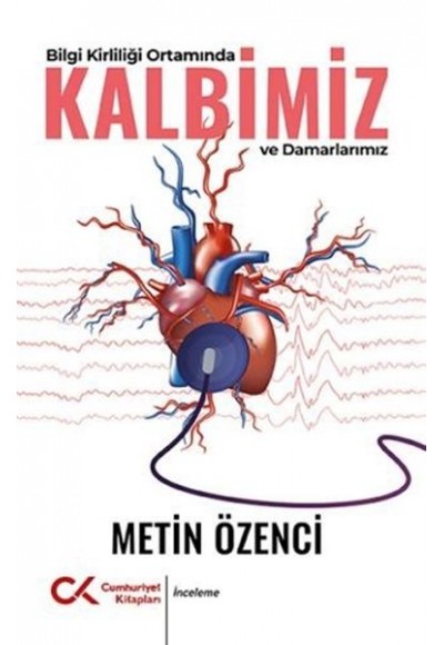 Bilgi Kirliliği Ortamında Kalbimiz ve Damarlarımız