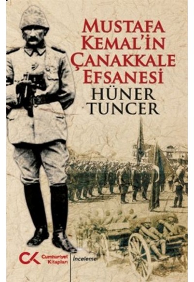 Mustafa Kemal’in Çanakkale Efsanesi