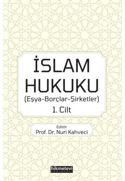İslam Hukuku - Eşya-Borçlar-Şirketler 1.Cilt