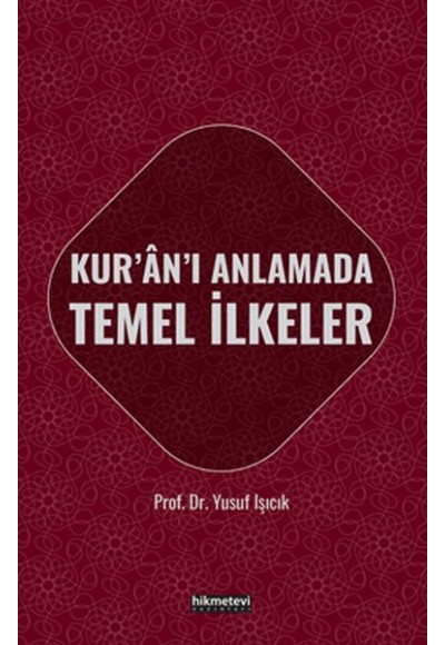 Kur'an'ı Anlamada Temel İlkeler