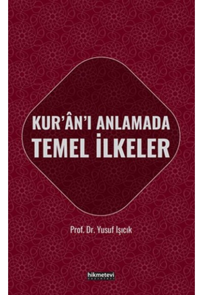 Kur'an'ı Anlamada Temel İlkeler