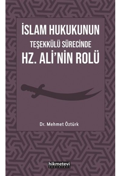 İslam Hukukunun Teşekkülü Sürecinde Hz. Ali'nin Rolü