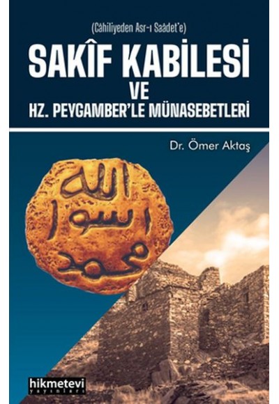Sakif Kabilesi Ve Hz. Peygamberle Münasebetleri