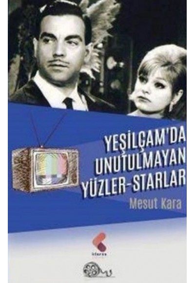 Yeşilçamda Unutulmayan Yüzler - Starlar