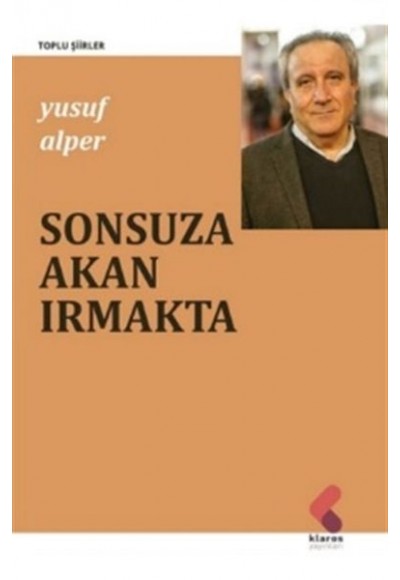 Sonsuza Akan Irmakta - Toplu Şiirler