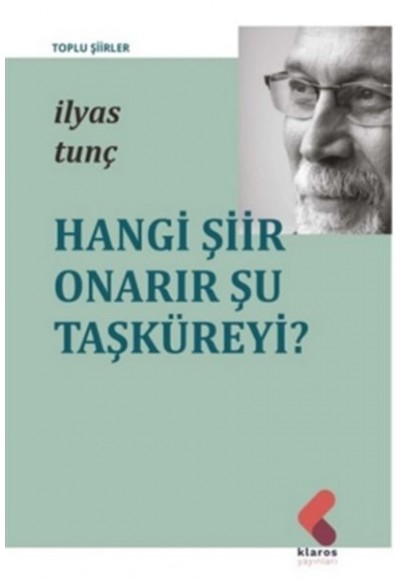Hangi Şiir Onarır Şu Taşküreyi?