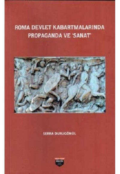 Roma Devlet Kabartmalarında Propaganda Ve Sanat