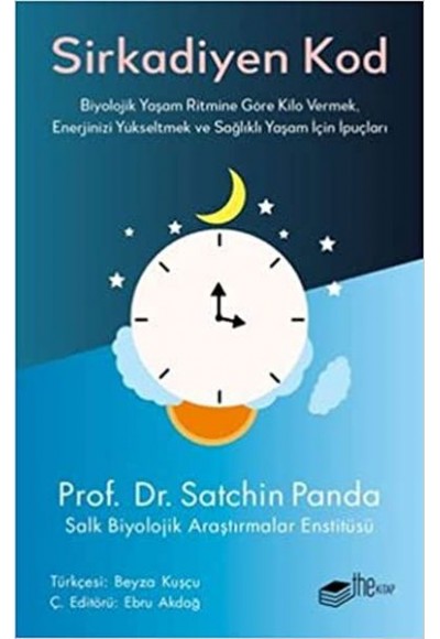 Sirkadiyen Kod Biyolojik Yaşam Ritmine Göre Kilo Vermek Enerjinizi Yükseltmek ve Sağlıklı Yaşam İçin