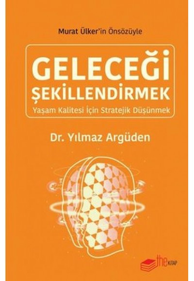 Geleceği Şekillendirmek - Yaşam Kalitesi için Stratejik Düşünmek