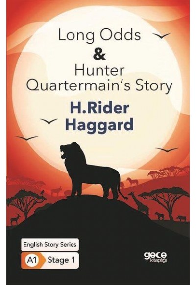Long Odds Hunter Quartermain’s Story - İngilizce Hikayeler A1 Stage1
