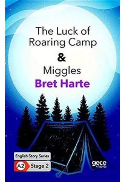 The Luck of Roaring Camp - Miggles - İngilizce Hikayeler A2 Stage 2