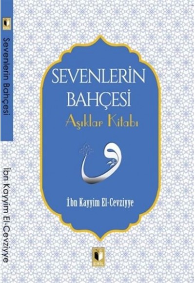 Sevenlerin Bahçesi - Aşıklar Kitabı