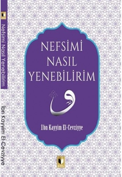 Nefsimi Nasıl Yenebilirim?