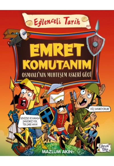 Emret Komutanım & Osmanlı’nın Muhteşem Askeri Gücü