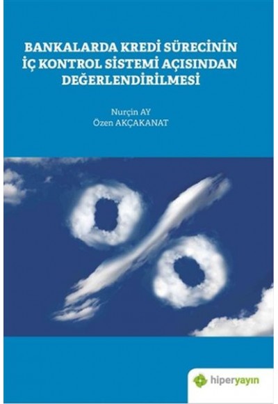 Bankalarda Kredi Sürecinin İç Kontrol Sistemi Açısından Değerlendirilmesi