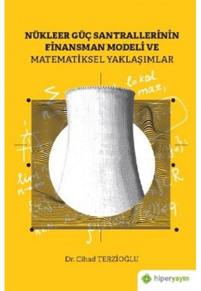 Nükleer Güç Santrallerinin Finansman Modeli ve Matematiksel Yaklaşımlar