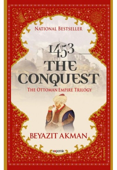 1453 The Conquest - The Ottoman Empire Trilogy