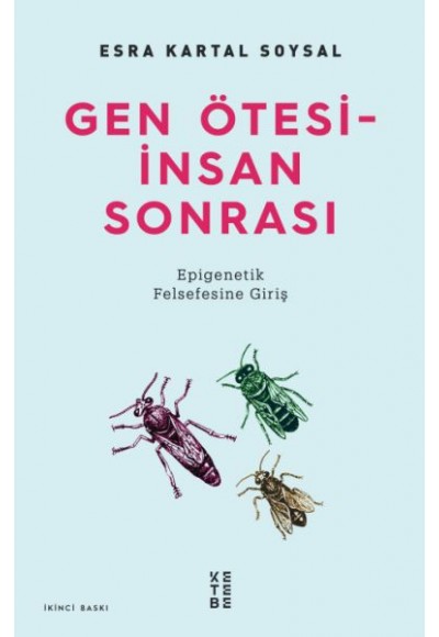 Gen Ötesi - İnsan Sonrası - Epigenetik Felsefesine Giriş