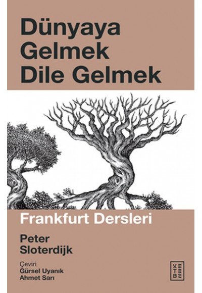 Dünyaya Gelmek Dile Gelmek