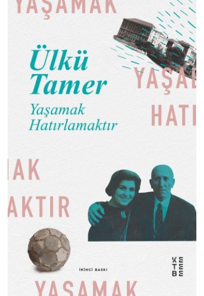 Yaşamak Hatırlamaktır