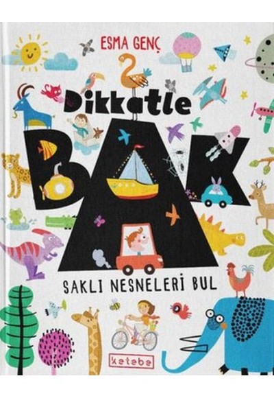 Dikkatle Bak