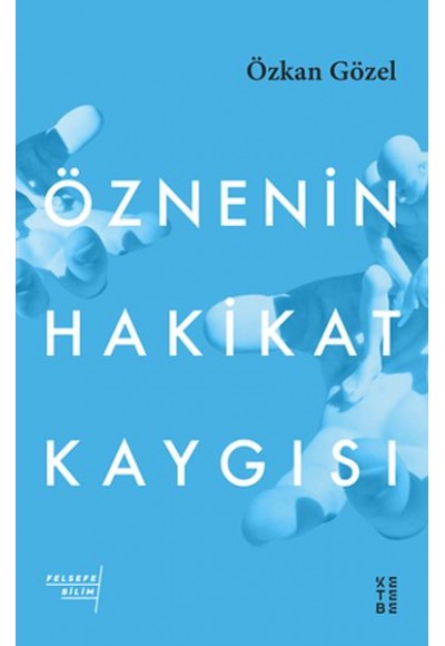 Öznenin Hakikat Kaygısı