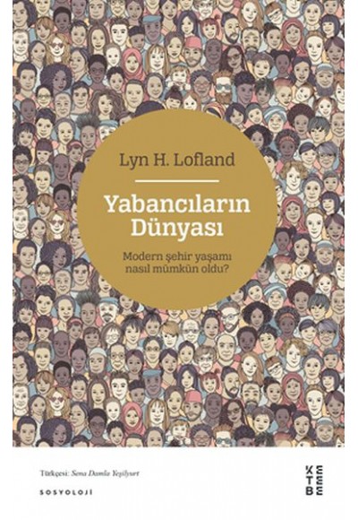 Yabancıların Dünyası - Modern Şehir Yaşamı Nasıl Mümkün Oldu?