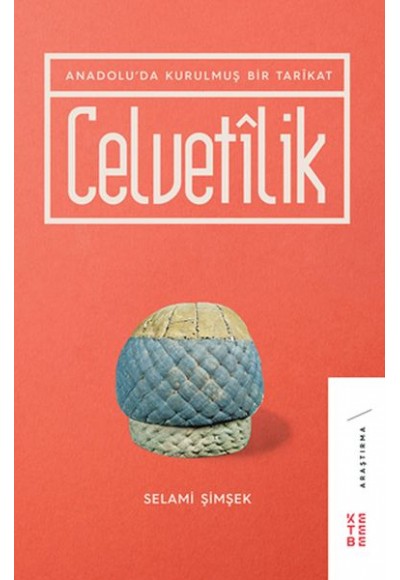 Celvetilik - Anadoluda Kurulmuş Bir Tarikat