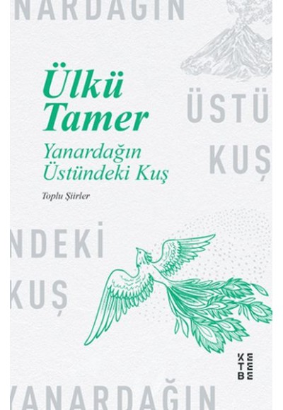 Yanardağın Üstündeki Kuş - Toplu Şiirler
