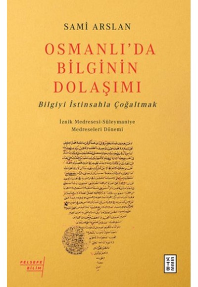 Osmanlıda Bilginin Dolaşımı - Bilgiyi İstinsahla Çoğaltmak