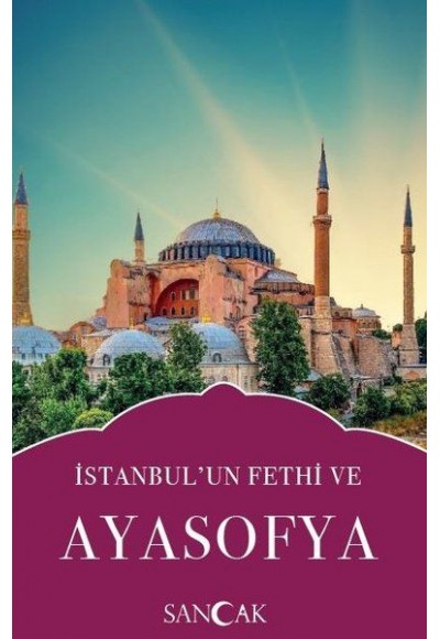 İstanbulun Fethi ve Ayasofya