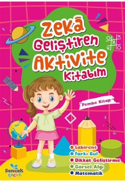 Zeka Geliştiren Aktivite Kitabım - Pembe Kitap