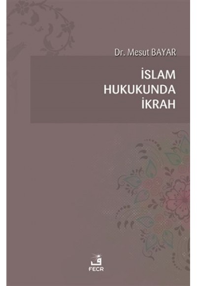 İslam Hukukunda İkrah