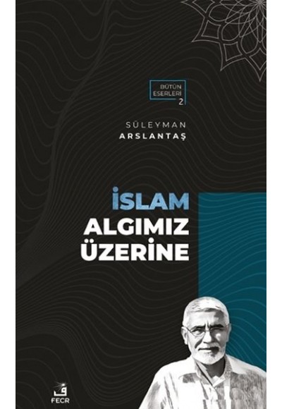İslam Algımız Üzerine