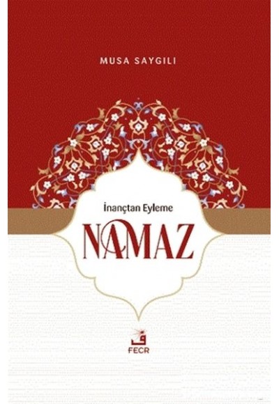 İnançtan Eyleme Namaz