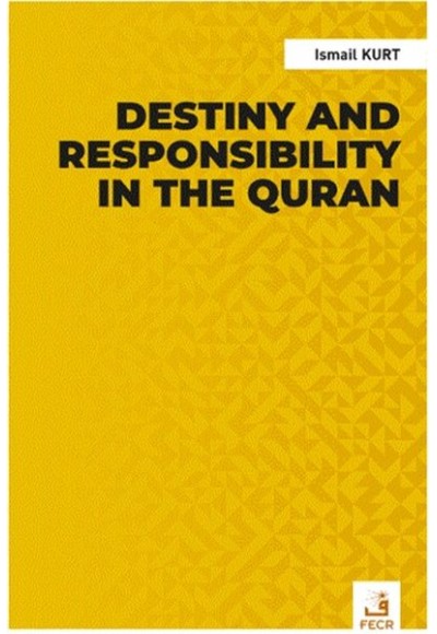 Destiny and Responsibility in the Quran