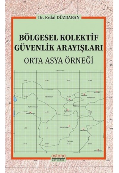 Bölgesel Kolektif Güvenlik Arayışları - Orta Asya Örneği