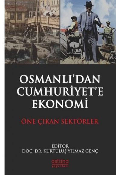 Osmanlıdan Cumhuriyet'e Ekonomi - Öne Çıkan Sektörler