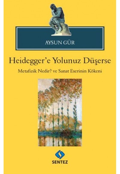 Heidegger'e Yolunuz Düşerse