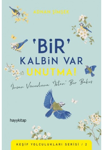 Bir Kalbin Var Unutma - Keşif Yolculukları Serisi  2