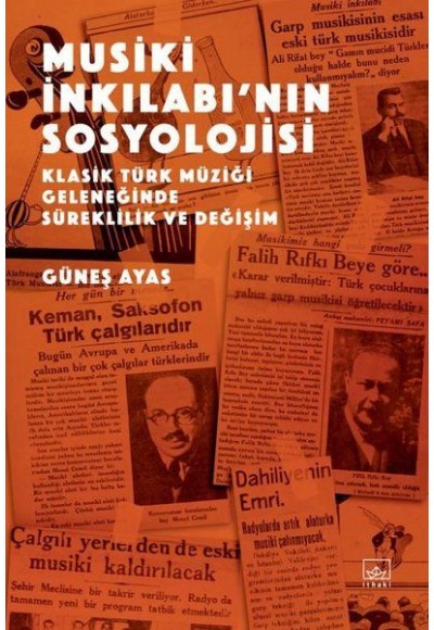 Musiki İnkılabı’nın Sosyolojisi - Klasik Türk Müziği Geleneğinde Süreklilik ve Değişim