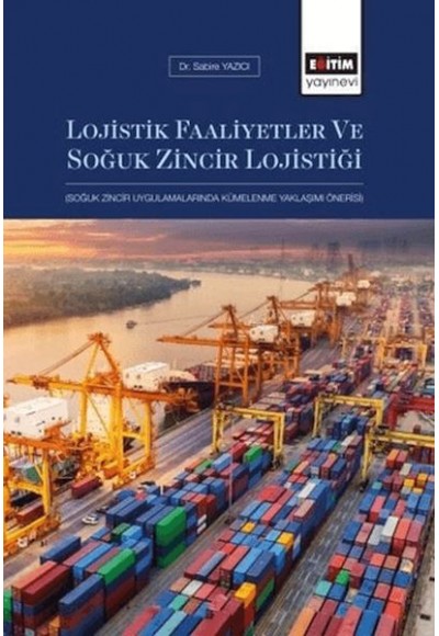 Lojistik Faaliyetler Ve Soğuk Zincir Lojistiği