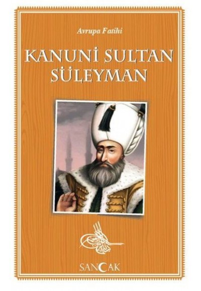 Avrupa Fatihi Kanuni Sultan Süleyman