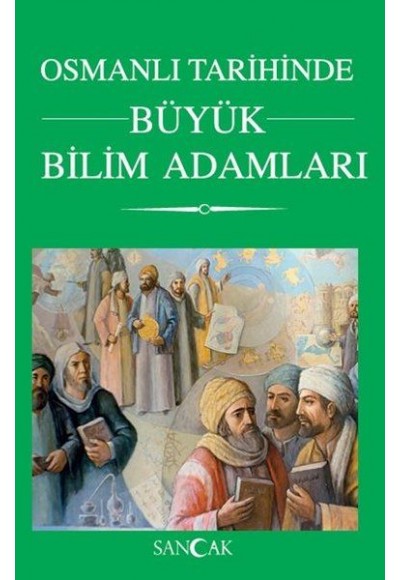 Osmanlı Tarihinde Büyük Bilim Adamları