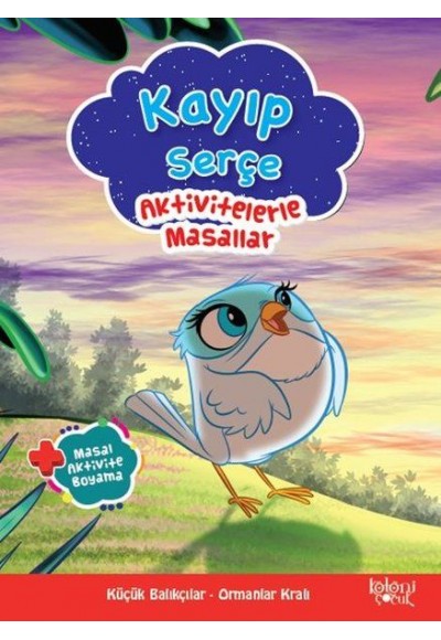 Kayıp Serçe - Aktivitelerle Masallar